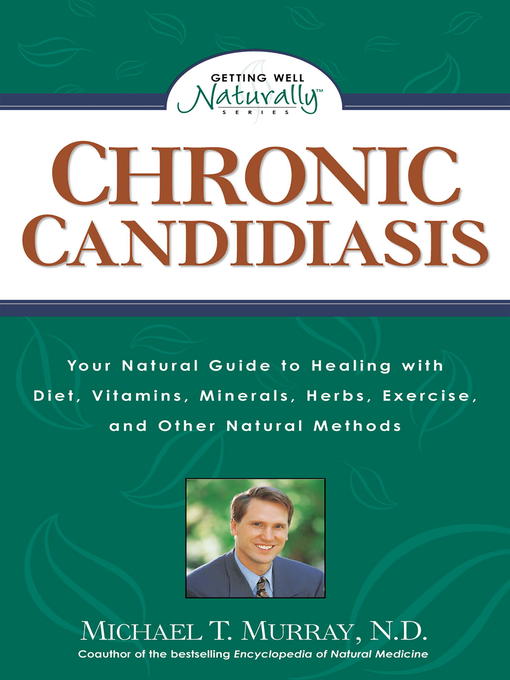 Title details for Chronic Candidiasis by Michael T. Murray, N.D. - Available